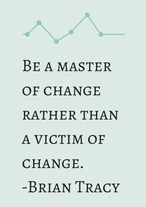 Be a master of change